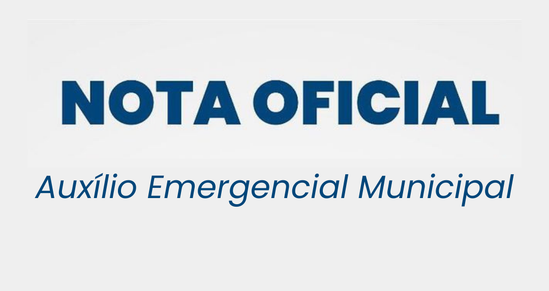 NOTA OFICIAL - Auxílio Emergencial Municipal 