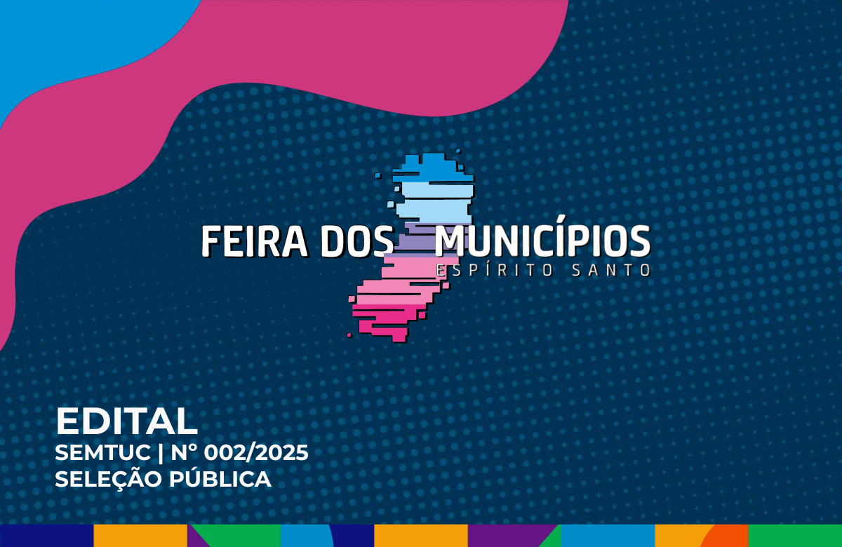 Imagem da notícia: Feira dos Municípios do Espírito Santo: Edital de Chamamento 
