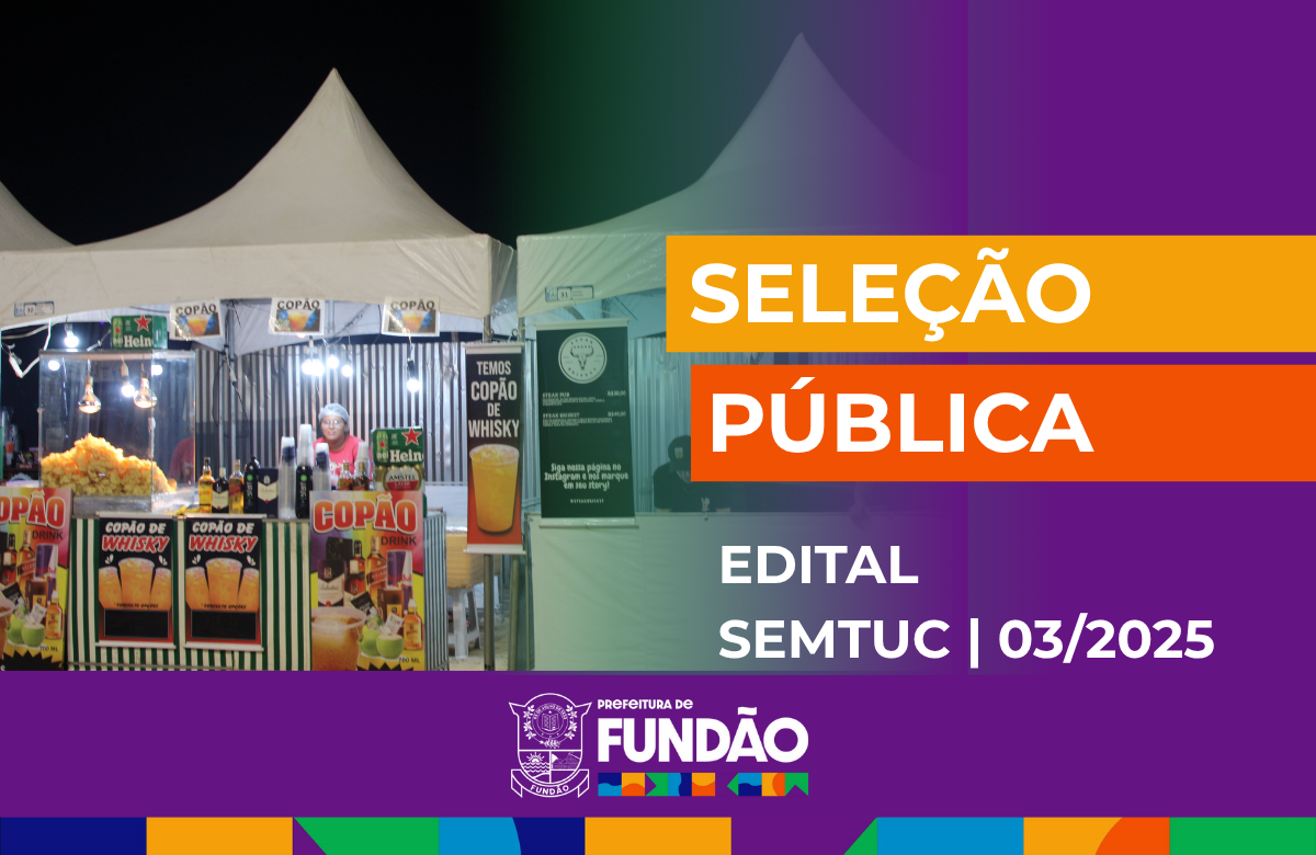 PREFEITURA DE FUNDÃO ABRE SELEÇÃO PARA USO DE ESPAÇOS DURANTE A 92ª FESTA DE EMANCIPAÇÃO POLÍTICA