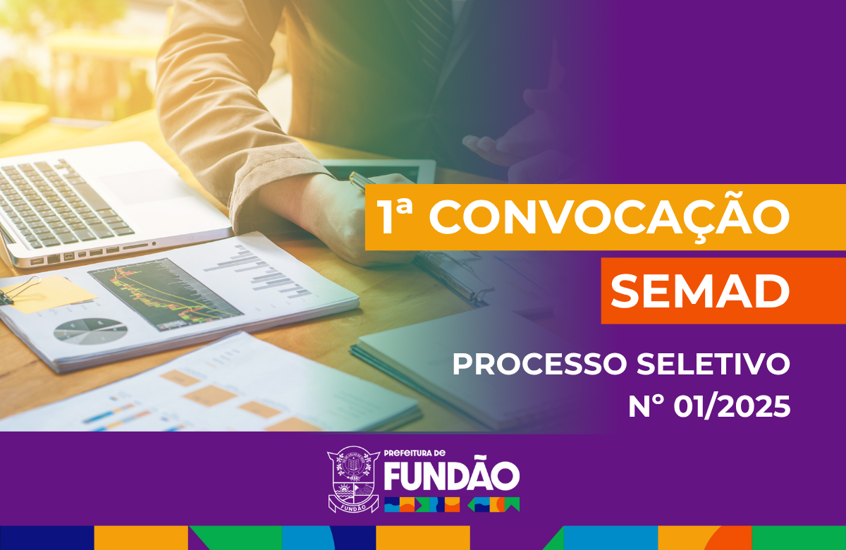Prefeitura de Fundão publica 1ª convocação do Processo Seletivo Simplificado – Edital SEMAD nº 001/2025
