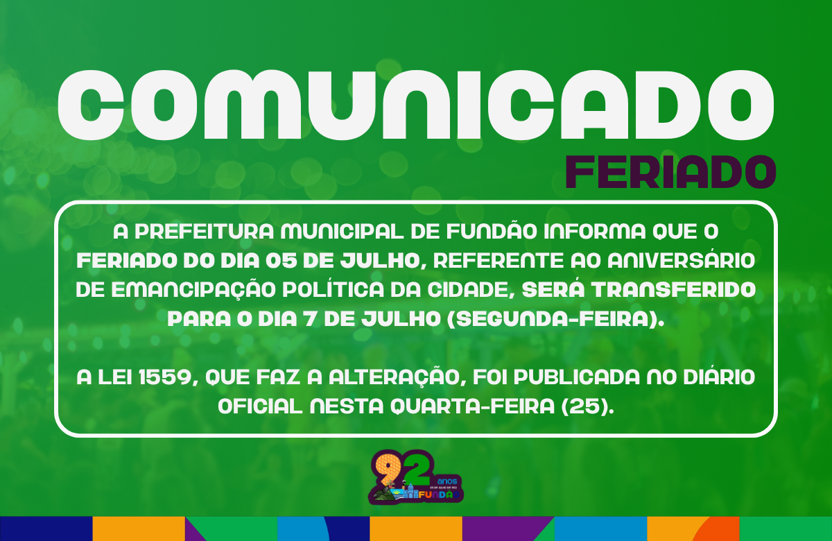 Imagem da notícia: Feriado de 05 de julho será transferido para segunda-feira, 07 de julho.