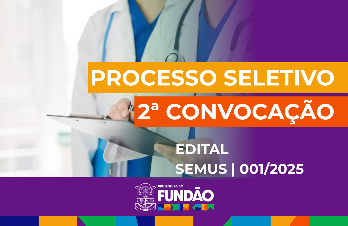 Prefeitura de Fundão publica 2ª convocação do Processo Seletivo Simplificado – Edital SEMUS nº 001/2025