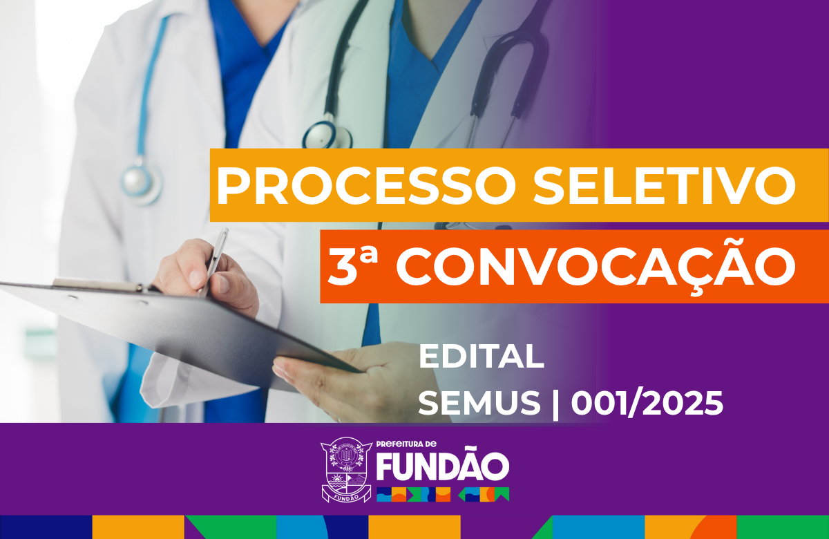 Prefeitura de Fundão divulga 3ª convocação para o cargo de Enfermeiro – Processo Seletivo SEMUS nº 001/2025