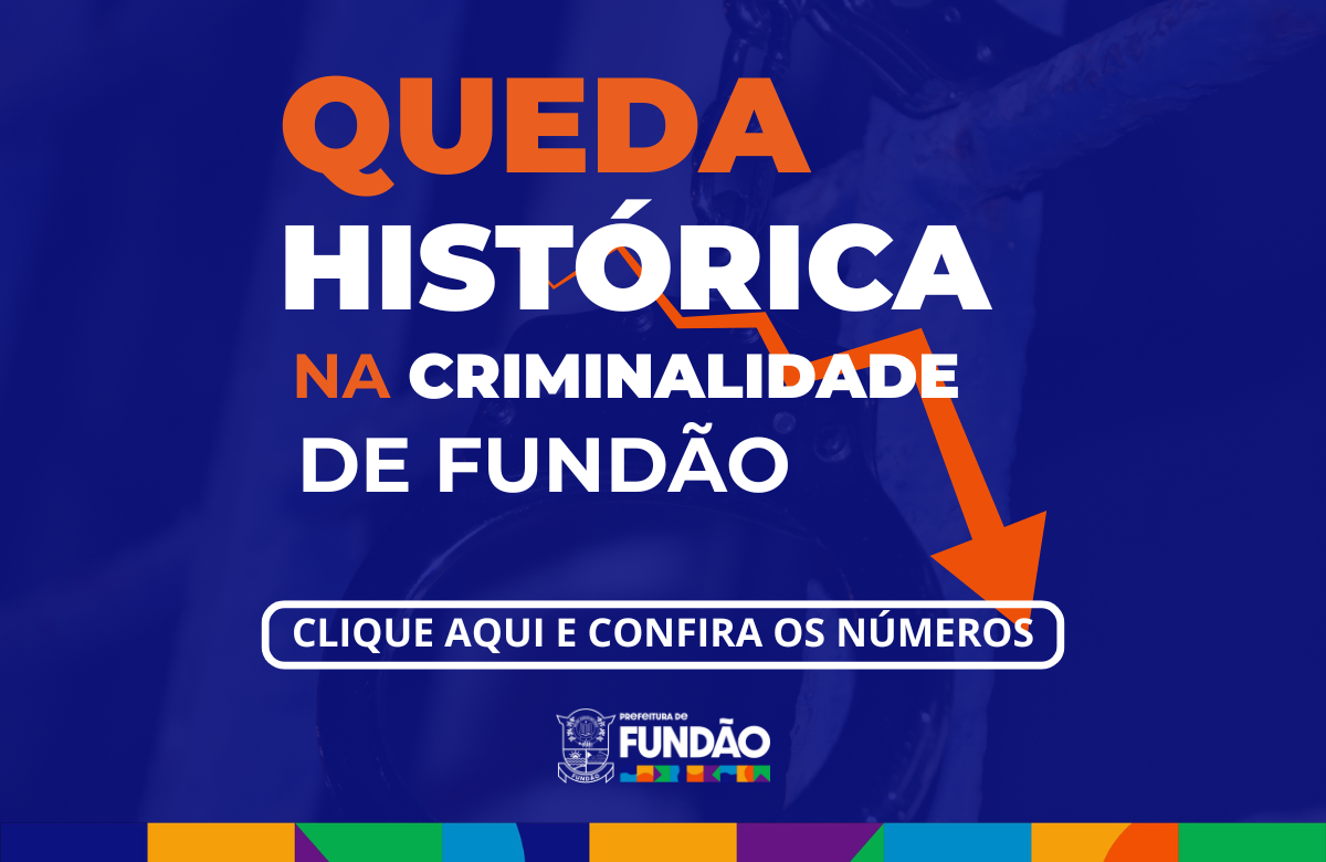 Fundão alcança queda histórica nos índices de criminalidade